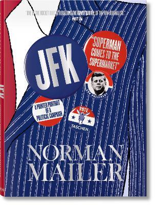 John F. Kennedy. Superman comes to the supermarket. Ediz. illustrata - Norman Mailer - copertina