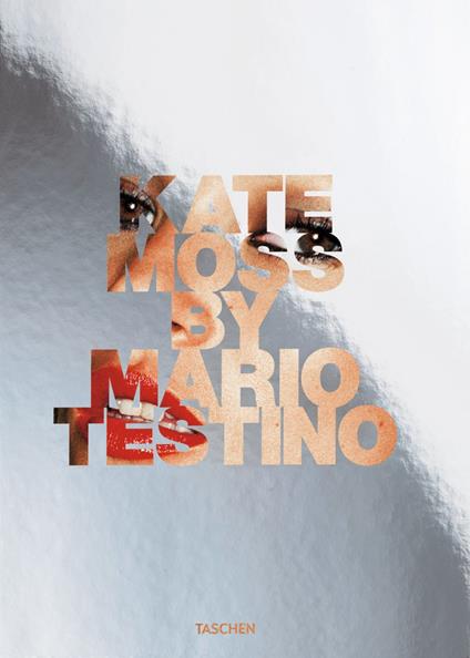 Kate Moss by Mario Testino. Ediz. inglese, francese, tedesca e spagnola - Mario Testino - copertina