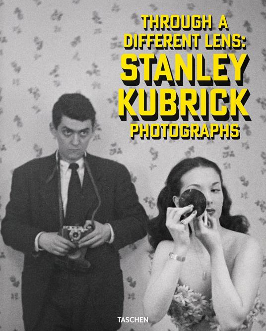 Through a different lens: Stanley Kubrick photographs. Ediz. inglese, francese e tedesca - Luc Sante - copertina