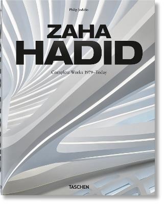 Zaha Hadid. Complete works 1979-today. Ediz. inglese, francese e tedesca - Philip Jodidio - copertina