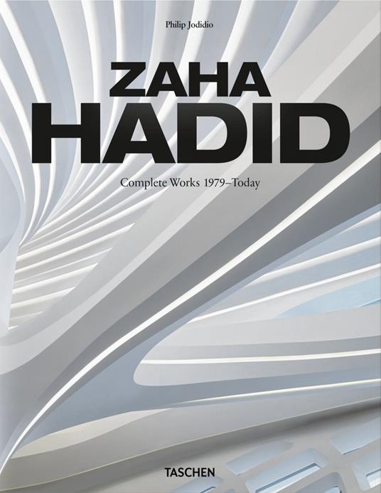 Zaha Hadid. Complete works 1979-today. Ediz. italiana, spagnola e portoghese - Philip Jodidio - copertina