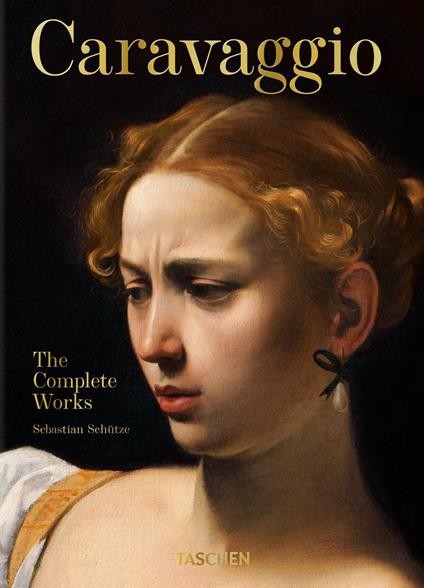 Caravaggio. L'opera completa - Sebastian Schütze - copertina