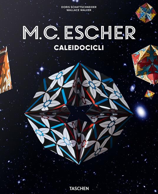 M. C. Escher. Caleidocicli. Ediz. italiana - Doris Schattschneider -  Wallace G. Walker - - Libro - Taschen - Varia | Feltrinelli