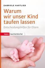 Warum wir unser Kind taufen lassen