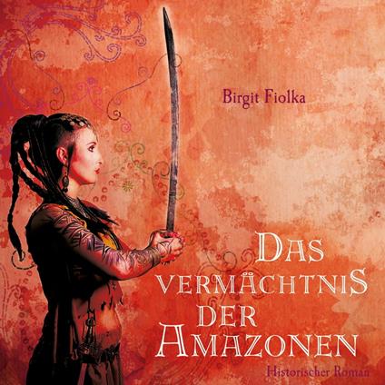 Das Vermächtnis der Amazonen (Ungekürzt)