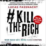 #KillTheRich - Wer Neid sät, wird Hass ernten