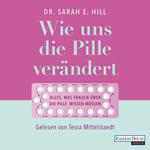 Wie uns die Pille verändert