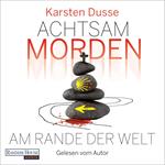 Achtsam morden am Rande der Welt (3)