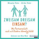 Zweisam. Dreisam. Einsam?