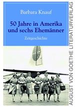 50 Jahre in Amerika und sechs Ehemänner