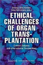 Ethical Challenges of Organ Transplantation – Current Debates and International Perspectives