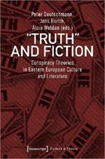 Truth and Fiction – Conspiracy Theories in Eastern European Culture and Literature