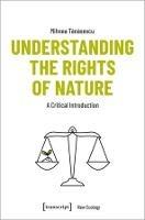 Understanding the Rights of Nature: A Critical Introduction