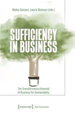 Sufficiency in Business: The Transformative Potential of Business for Sustainability