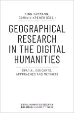 Geographical Research in the Digital Humanities: Spatial Concepts, Approaches and Methods