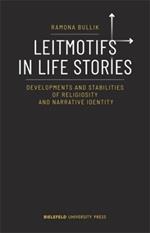 Leitmotifs in Life Stories: Developments and Stabilities of Religiosity and Narrative Identity