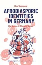 Afrodiasporic Identities in Germany: Life-Stories of Millennial Women