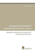 Energy-Based Model of Condensing on Metric Spaces