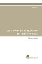 Local Invariant Features for 3D Image Analysis