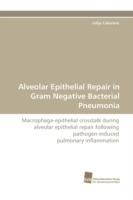 Alveolar Epithelial Repair in Gram Negative Bacterial Pneumonia