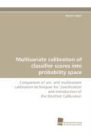 Multivariate calibration of classifier scores into probability space