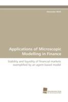 Applications of Microscopic Modelling in Finance