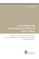 Late Quaternary environmental history of Taylor Valley,