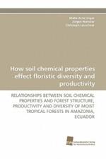 How Soil Chemical Properties Effect Floristic Diversity and Productivity