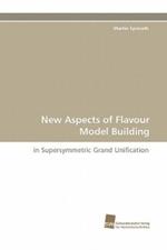 New Aspects of Flavour Model Building