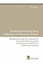 Modeling the Long-Term Behavior of Structural Timber