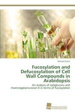 Fucosylation and Defucosylation of Cell Wall Compounds in Arabidopsis