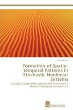 Formation of Spatio-Temporal Patterns in Stochastic Nonlinear Systems