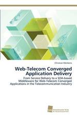 Web-Telecom Converged Application Delivery