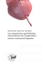 Les neoplasies epitheliales mucineuses de l'appendice