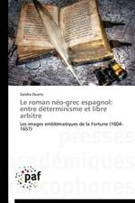 Le Roman Neo-Grec Espagnol: Entre Determinisme Et Libre Arbitre