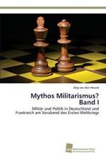 Mythos Militarismus? Band I