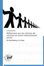 Reflexions Sur Les Statuts de Victime En Droit International Penal