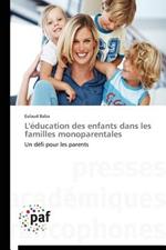 L'Education Des Enfants Dans Les Familles Monoparentales