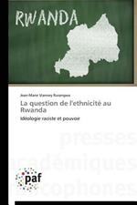 La Question de l'Ethnicite Au Rwanda