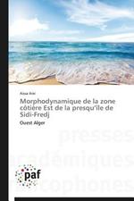 Morphodynamique de la Zone Cotiere Est de la Presqu Ile de Sidi-Fredj