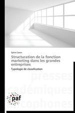 Structuration de la Fonction Marketing Dans Les Grandes Entreprises