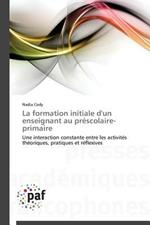 La Formation Initiale d'Un Enseignant Au Prescolaire-Primaire