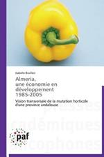 Almeria, Une Economie En Developpement 1985-2005