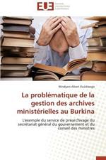 La Probl matique de la Gestion Des Archives Minist rielles Au Burkina