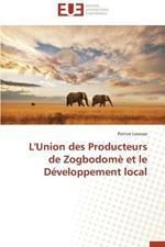 L'Union Des Producteurs de Zogbodom  Et Le D veloppement Local