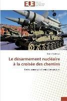 Le desarmement nucleaire a la croisee des chemins