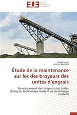 tude de la Maintenance Sur Les Des Broyeurs Des Unit s D Engrais