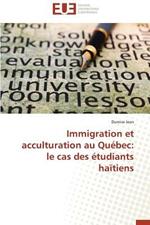 Immigration Et Acculturation Au Qu bec: Le Cas Des  tudiants Ha tiens