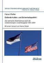Estlands Au en- und Sicherheitspolitik I. Der estnische Atlantizismus nach der wiedererlangten Unabh ngigkeit 1991-2004