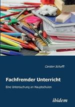 Fachfremder Unterricht. Eine Untersuchung an Hauptschulen